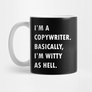 I'm Copywriter. Basically, I'm witty as hell. Mug